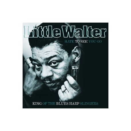 LITTLE WALTER – Hate To See You Go - LP