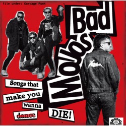 BAD MOJOS – Songs That Make You Wanna Die! - LP