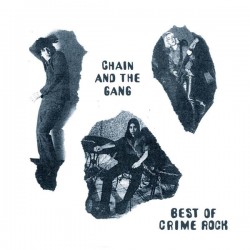 CHAIN AND THE GANG – Best Of Crime Rock - LP