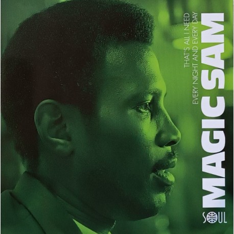 MAGIC SAM – That´s All I Need / Every Night And Every Day - 7´´
