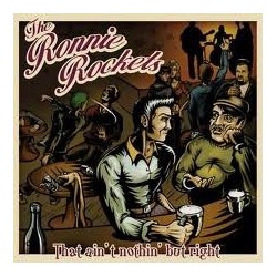 THE RONNIE ROCKETS – That Ain't Nothin' But Right - CD