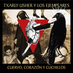 TXARLY USHER Y LOS EJEMPLARES – Cuervo, Corazón Y Cuchillos - LP