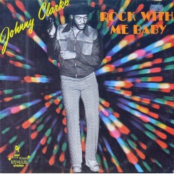 JOHNNY CLARKE – Rock With Me Baby - LP