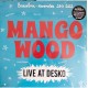 MANGO WOOD – Live At Desko - LP