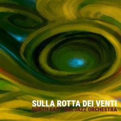 NORTH EAST SKA JAZZ ORCHESTRA - Sulla Rotta Dei Venti' - LP