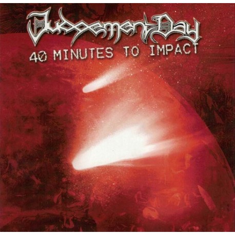 JUDGEMENT DAY – 40 Minutes To Impact - CD