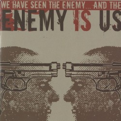 ENEMY IS US – We Have Seen The Enemy... And The Enemy Is Us - CD