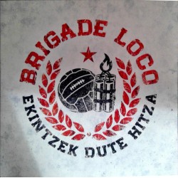 BRIGADE LOCO – Ekintzek Dute Hitza - LP