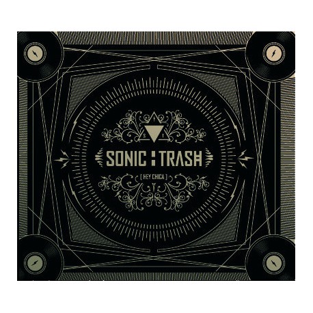 SONIC TRASH – Hey Chica - CD