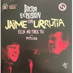 DOCTOR EXPLOSION / JAIME URRUTIA – Ella no eres tu - 7”