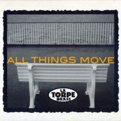 LA THORPE BRASS - All Things Move - CD