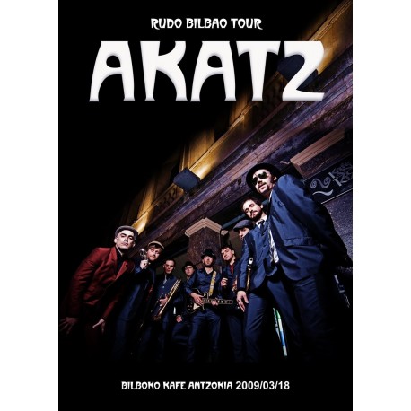 AKATZ - Rudo Bilbao Tour DVD