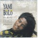 YAMI BOLO -  He who knows it , feels it CD