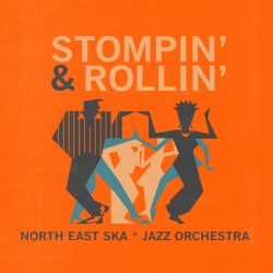 NORTH EAST SKA JAZZ ORCHESTRA - Stompin' & Rollin' - CD