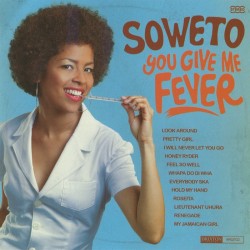 SOWETO - You Give Me Fever - CD