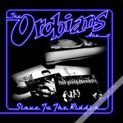THE OROBIANS - Slave to the Riddim - LP