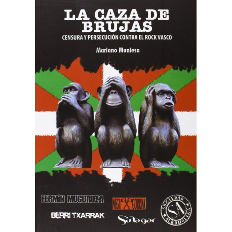 CAZA DE BRUJAS - La Censura y Persecucion Contra el Rock Vasco - Mariano Minuesa - Libro