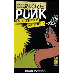 NEGACION PUNK EN EUSKAL HERRIA - Huan Porrah - Libro