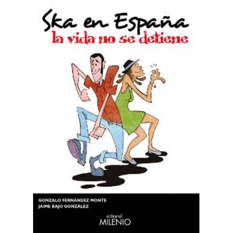 SKA EN ESPAÑA - La Vida No Se Detiene - G. Fernandez Monte y J. Bajo Gonzalez - Libro