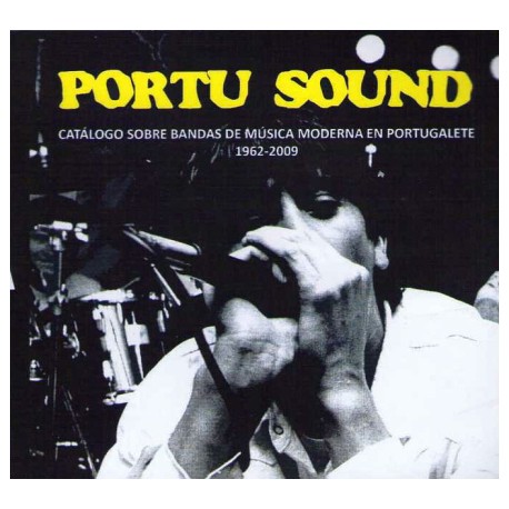 PORTU SOUND - Catalogo sobre bandas de musica moderna en Portugalete (1962-2009) - Libro + CD
