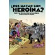 ¿ NOS MATAN CON HEROINA ? - Sobre La Intoxicacion Farmacolgica Como Arma De Estado - Juan Carlos Uso- Libro