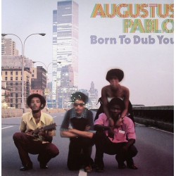 AUGUSTUS PABLO - Born To Dub You - LP