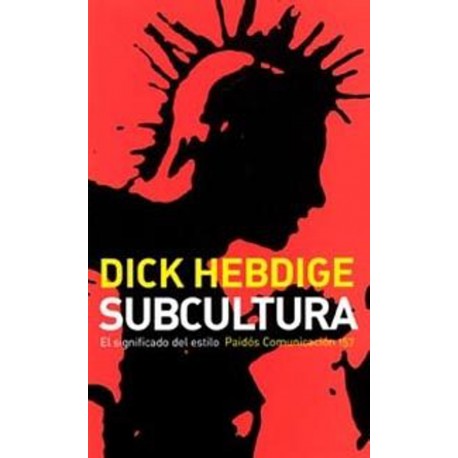 SUBCULTURA : El Significado Del Estilo - Dick Hebdige - Book