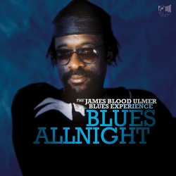 THE JAMES BLOOD ULMER BLUES EXPERIENCE - Blues Allnight - CD