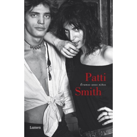 ERAMOS UNOS NIÑOS - Patti Smith - Libro