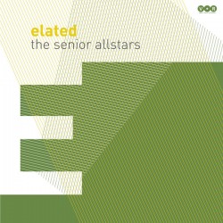 THE SENIOR ALLSTARS - Elated - LP