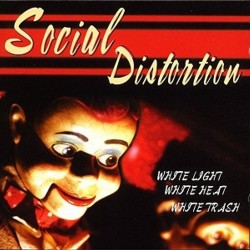 SOCIAL DISTORTION - White Light , White Heat , White Trash - LP