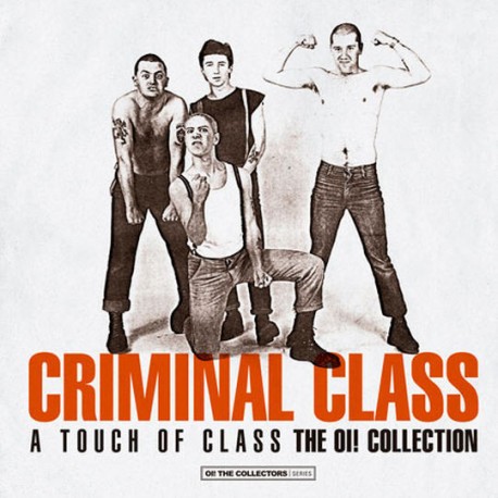 CRIMINAL CLASS - A Touch Of Class The Oi! Collection - LP