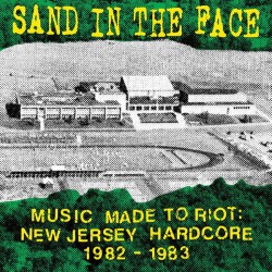 V/A - Sand In The Face : Music Made To Riot ( New jersey HC 1982-1983 ) - LP