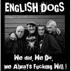 ENGLISH DOGS - We Did, We Do, We Always Fucking Will! - LP