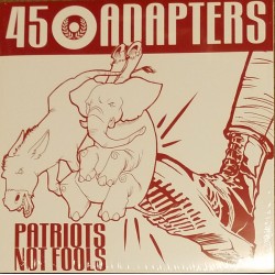 45 ADAPTERS - Patriots Not Fools - LP
