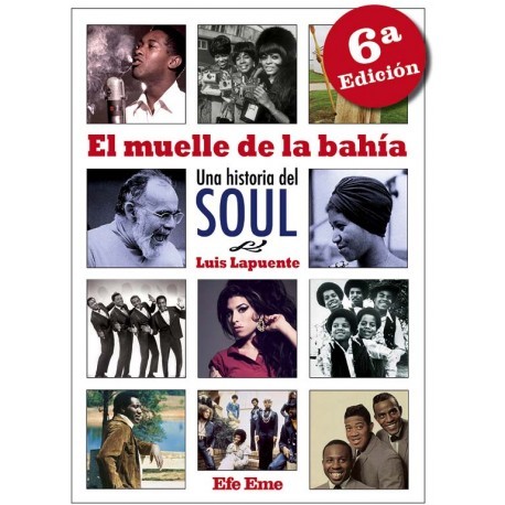 EL MUELLE EN LA BAHIA : Una Historia Del Soul - Luis Lapuente - Libro