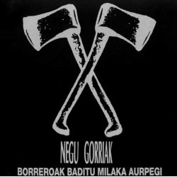 NEGU GORRIAK - Borreroak Baditu Milaka Aurpegi - 2xLP
