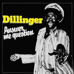 DILLINGER - Answer Me Question - LP