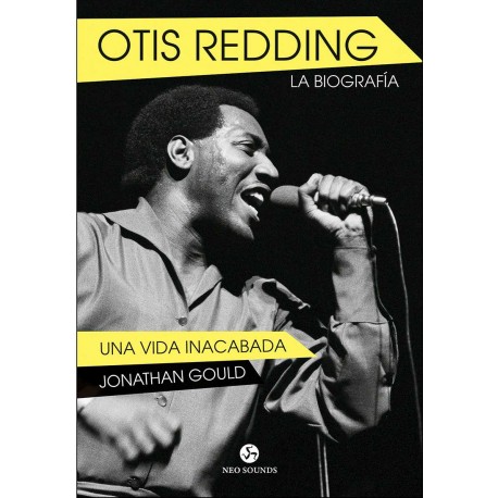 OTIS READING : La Biografia ( Una Vida Inacabada ) - Jonathan Gold - Book