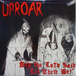 UPROAR - And The Lord Said "Let There Be ! " - LP