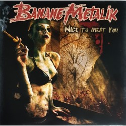 BANANE METALIK - Nice To Meat You - LP