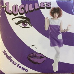 THE LUCILLES - Soulless Town - 7"