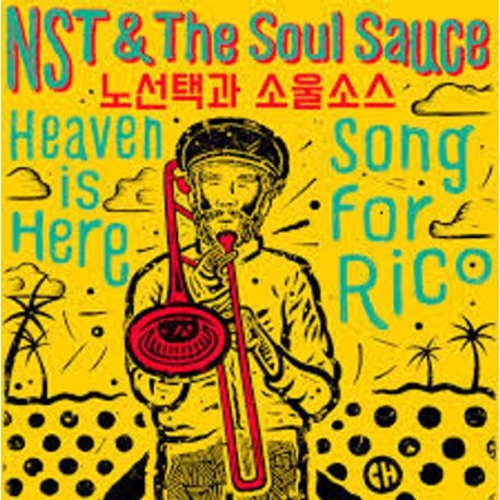 NST & THE SOUL SAUCE - Heaven Is Here / Song For Rico - 7"