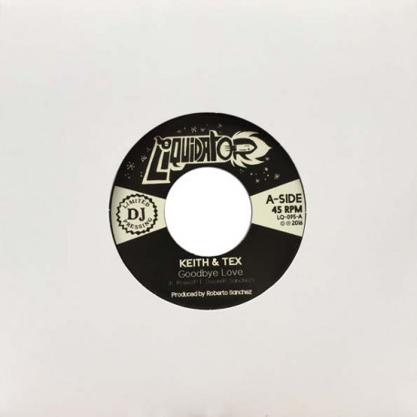 KEITH & TEX - Goodbye Love / Back In The Day - 7"