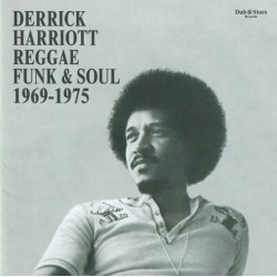 DERRICK HARRIOTT - REGGAE , FUNK & SOUL 1969-1975 - 2XLP