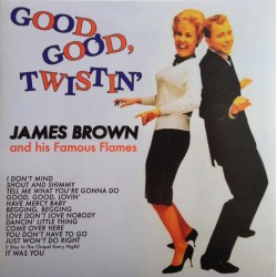 JAMES BROWN AND HIS FAMOUS FLAMES - Good , Good ,Twistin' - LP