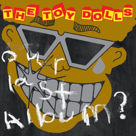 TOY DOLLS - Our last Album ? - CD