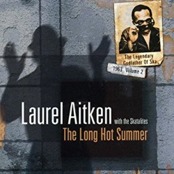 LAUREL AITKEN WITH THE SKATALITES - The Long Hot Summer: 1963 Volume 2 - CD