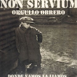 NON SERVIUM - Orgullo Obrero - LP