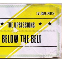 THE UPSESSIONS - Below The Belt - CD